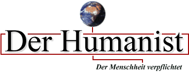 Der Humanist: Der Menschheit verpflichtet